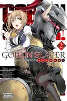 Goblin Slayer Side Story (Príbeh zabijaka goblinov): Rok prvý, zväzok 2 (Manga) - Goblin Slayer Side Story: Year One, Vol. 2 (Manga)