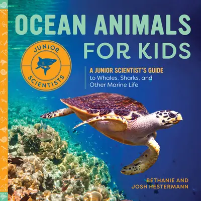 Oceánske živočíchy pre deti: Sprievodca mladého vedca po veľrybách, žralokoch a iných morských živočíchoch - Ocean Animals for Kids: A Junior Scientist's Guide to Whales, Sharks, and Other Marine Life
