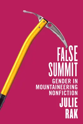 Falošný summit: Rod v horolezeckej literatúre faktu - False Summit: Gender in Mountaineering Nonfiction