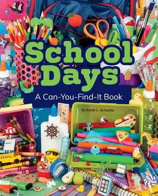 Školské dni: Kniha, ktorú si môžeš nájsť - School Days: A Can-You-Find-It Book