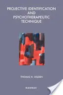Projekčná identifikácia a psychoterapeutická technika - Projective Identification and Psychotherapeutic Technique