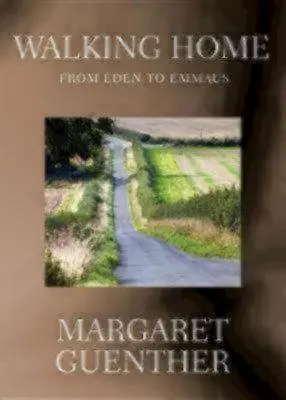 Kráčanie domov: Od raja po Emauzy - Walking Home: From Eden to Emmaus