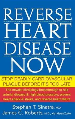 Zvráťte ochorenie srdca teraz: Zastavte smrteľný kardiovaskulárny plak skôr, ako bude neskoro - Reverse Heart Disease Now: Stop Deadly Cardiovascular Plaque Before It's Too Late