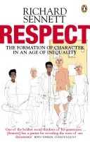 Úcta - formovanie charakteru v dobe nerovnosti - Respect - The Formation of Character in an Age of Inequality