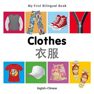 Moja prvá dvojjazyčná kniha-oblečenie (anglicko-čínsky) - My First Bilingual Book-Clothes (English-Chinese)