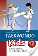 Taekwondo pre deti: Od bieleho pásu k žltému/zelenému pásu - Taekwondo Kids: From White Belt to Yellow/Green Belt