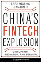 Čínska explózia finančných technológií: Fintech: rozvrat, inovácie a prežitie - China's Fintech Explosion: Disruption, Innovation, and Survival