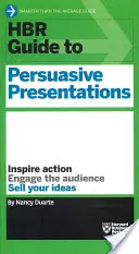 HBR Sprievodca presvedčivými prezentáciami (séria HBR Guide) - HBR Guide to Persuasive Presentations (HBR Guide Series)