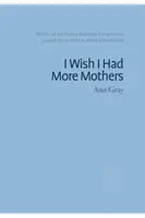 Priala by som si mať viac matiek - I Wish I Had More Mothers