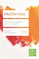 Rodičovstvo (Lifebuilder Study Guides) - Milovať naše deti s Božou láskou - Parenting (Lifebuilder Study Guides) - Loving Our Children with God's Love