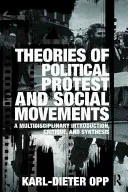 Teórie politických protestov a sociálnych hnutí: Vymedzenie pojmov: multidisciplinárny úvod, kritika a syntéza - Theories of Political Protest and Social Movements: A Multidisciplinary Introduction, Critique, and Synthesis