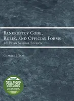 Konkurzný zákonník, pravidlá a úradné formuláre, vydanie pre právnické fakulty na rok 2019 - Bankruptcy Code, Rules, and Official Forms, 2019 Law School Edition