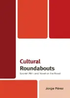 Kultúrne kolotoče: Španielsky film a román na cestách - Cultural Roundabouts: Spanish Film and Novel on the Road