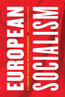 Európsky socializmus: Krátke dejiny s dokumentmi - European Socialism: A Concise History with Documents