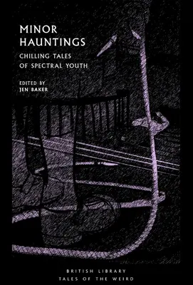 Menšie strašidlá: Mrazivé príbehy o prízračnej mladosti - Minor Hauntings: Chilling Tales of Spectral Youth