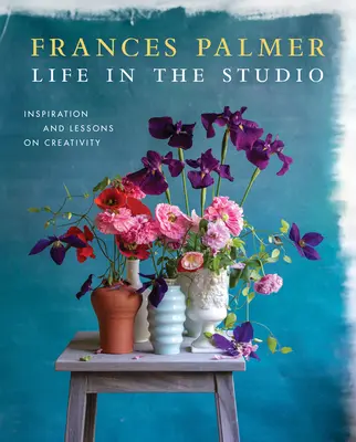 Život v ateliéri: Inšpirácie a lekcie o tvorivosti - Life in the Studio: Inspiration and Lessons on Creativity