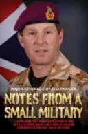 Zápisky z malej armády: V bitke pri Goose Green som velil a bojoval s 2. paradesantnou brigádou. Bol som vedúcim protiteroristického oddelenia pre Mod. Toto je - Notes from a Small Military: I Commanded and Fought with 2 Para at the Battle of Goose Green. I Was Head of Counter Terrorism for the Mod. This Is