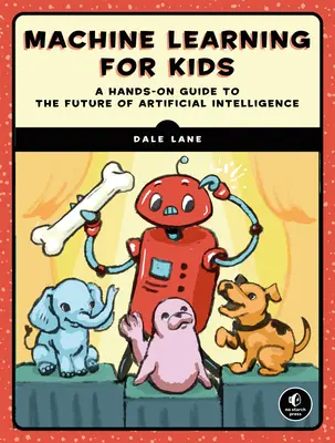 Strojové učenie pre deti: Projektový úvod do umelej inteligencie - Machine Learning for Kids: A Project-Based Introduction to Artificial Intelligence