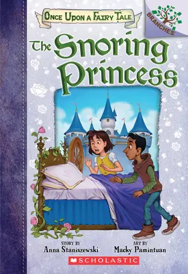 Chrápajúca princezná: (Once Upon a Fairy Tale #4), 4 - The Snoring Princess: A Branches Book (Once Upon a Fairy Tale #4), 4