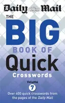 Daily Mail Veľká kniha rýchlych krížoviek 7. zväzok - Daily Mail Big Book of Quick Crosswords Volume 7