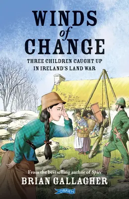 Vetry zmien: Tri deti, ktoré sa ocitli v írskej pozemkovej vojne - Winds of Change: Three Children Caught Up in Ireland's Land War