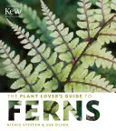 Sprievodca milovníka rastlín po papradiach - The Plant Lover's Guide to Ferns