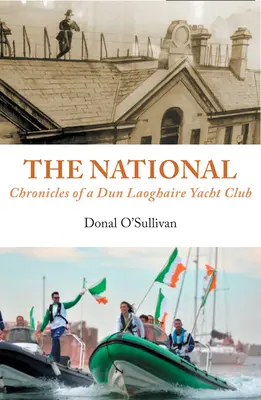 Národné: Kronika jachtárskeho klubu Dun Laoghaire - The National: Chronicles of a Dun Laoghaire Yacht Club