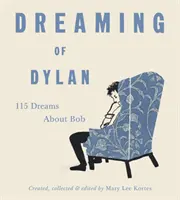 Snívanie o Dylanovi: 115 snov o Bobovi - Dreaming of Dylan: 115 Dreams about Bob