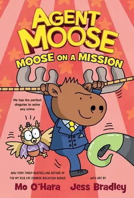 Agent Moose: Moose on a Mission (Los na misii) - Agent Moose: Moose on a Mission