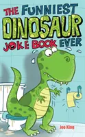 Najvtipnejšia kniha vtipov o dinosauroch - The Funniest Dinosaur Joke Book Ever
