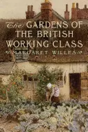 Záhrady britskej robotníckej triedy - The Gardens of the British Working Class
