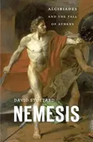Nemesis: Alcibiades a pád Atén - Nemesis: Alcibiades and the Fall of Athens