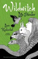 Divoká čarodejnica: Krádež života: Divoká čarodejnica: Vydanie: Tretí zväzok - Wildwitch: Life Stealer: Wildwitch: Volume Three