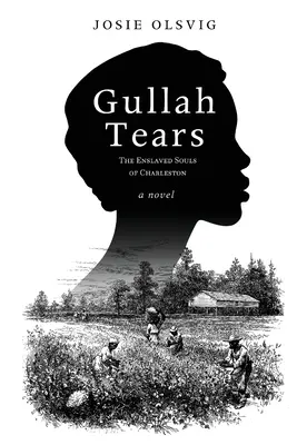 Gullah Tears (Slzy gullahov): Gullaha: zotročené duše z Charlestonu (The Enslaved Souls of Charleston) - Gullah Tears: The Enslaved Souls of Charleston