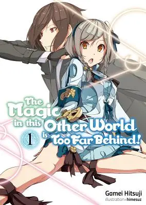 Kúzlo v tomto inom svete je príliš ďaleko za nami! 1. diel - The Magic in This Other World Is Too Far Behind! Volume 1
