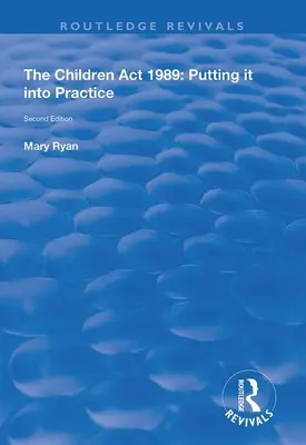Zákon o deťoch z roku 1989: Uplatňovanie v praxi - The Children ACT 1989: Putting It Into Practice