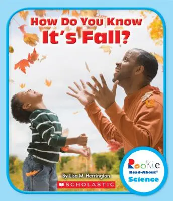 Ako vieš, že je jeseň? (Rookie Read-About Science: Seasons) - How Do You Know It's Fall? (Rookie Read-About Science: Seasons)