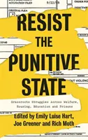 Vzoprite sa trestajúcemu štátu: Vydanie: Občianske boje v oblasti sociálnej starostlivosti, bývania, vzdelávania a väzenia - Resist the Punitive State: Grassroots Struggles Across Welfare, Housing, Education and Prisons