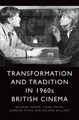 Transformácia a tradícia v britskej kinematografii 60. rokov 20. storočia - Transformation and Tradition in 1960s British Cinema