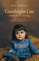 Dobrú noc, Liso, uvidíme sa ráno - Boj matky za svoje postihnuté dieťa - Goodnight Lisa, See You in the Morning - A Mother's Fight for her Disabled Child