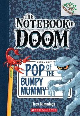 Pop of Bumpy Mummy (Zápisky z knihy): Pobočky (Zápisník skazy č. 6), 6 - Pop of the Bumpy Mummy: A Branches Book (the Notebook of Doom #6), 6