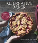 Alternatívny pekár: Znovuobjavenie dezertu s bezlepkovými obilninami a múkami - Alternative Baker: Reinventing Dessert with Gluten-Free Grains and Flours