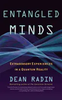 Prepletené mysle: Mimozmyslové zážitky v kvantovej realite - Entangled Minds: Extrasensory Experiences in a Quantum Reality