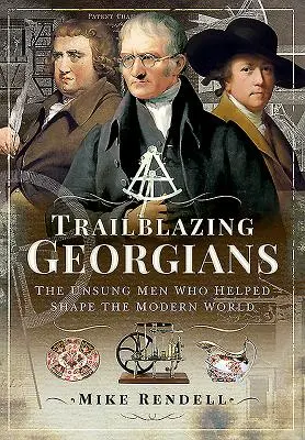 Priekopníci Gruzínska: Neopozeraní muži, ktorí pomáhali formovať moderný svet - Trailblazing Georgians: The Unsung Men Who Helped Shape the Modern World
