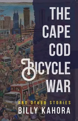 The Cape Cod Bicycle War: And Other Stories