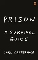 Väznica: Príručka na prežitie - Prison: A Survival Guide