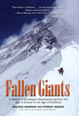 Padlí obri: História himalájskeho horolezectva od čias impéria po éru extrémov - Fallen Giants: A History of Himalayan Mountaineering from the Age of Empire to the Age of Extremes