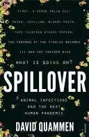 Spillover - silná, prezieravá kniha, ktorá predpovedala pandémiu koronavírusu Covid-19. - Spillover - the powerful, prescient book that predicted the Covid-19 coronavirus pandemic.