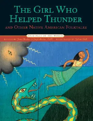 Dievča, ktoré pomáhalo hromu a iné indiánske ľudové rozprávky - The Girl Who Helped Thunder and Other Native American Folktales