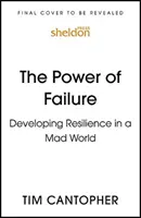 Sila zlyhania: Rozvoj odolnosti v šialenom svete - The Power of Failure: Developing Resilience in a Mad World